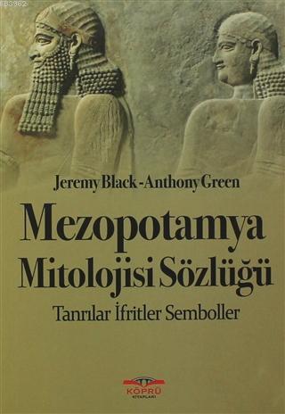 Mezopotamya Mitolojisi Sözlüğü;Tanrılar - İfritler - Semboller
