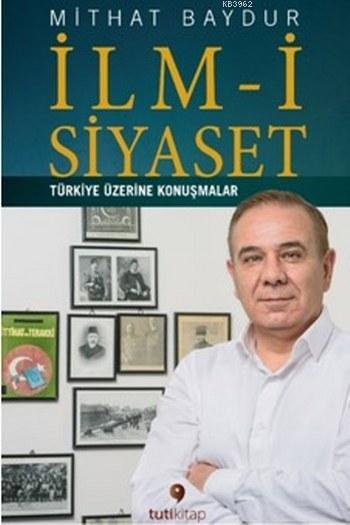 İlm-i Siyaset; Türkiye Üzerine Konuşmalar