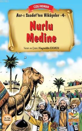 Nurlu Medine; Asr-ı Saadet'ten Hikayeler 4