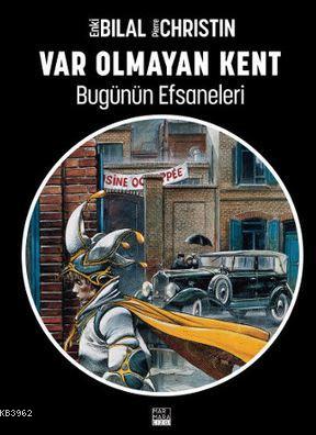 Bugünün Efsaneleri 3 - Var Olmayan Kent