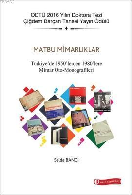 Matbu Mimarlıklar - Türkiye'de 1950'lerden 1980'lere Mimar Oto-Monografileri