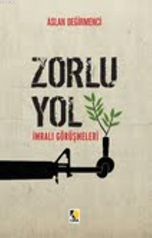 Zorlu Yol; İmralı Görüşmeleri