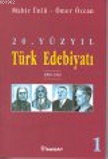 20. Yüzyıl Türk Edebiyatı 1; 1900-1940