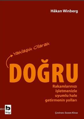 Yaklaşık Olarak Doğru; Rakamlarınızı İşletmenizle Uyumlu Hale Getirmenin Yolları