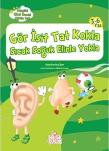 Gör İşit Tat Kokla Sıcak Soğuk Elinle Yokla