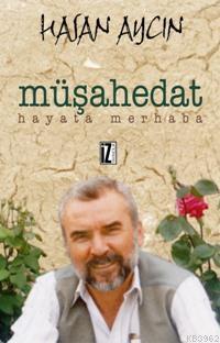 Müşahedat; Hayata Merhaba