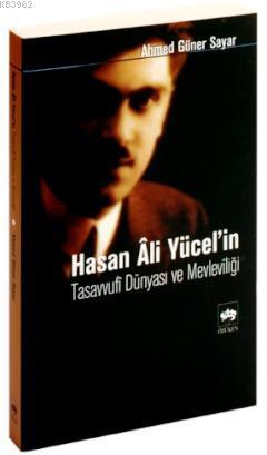 Hasan Ali Yücel'in Tasavvufi Dünyası ve Mevleviliği