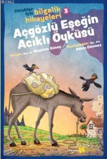 Açgözlü Eşeğin Acıklı Öyküsü; Çocuklar İçin Bilgelik Hikayeleri 3