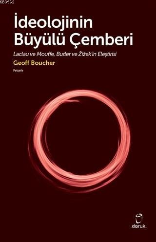 İdeolojinin Büyülü Çemberi; Laclau ve Mouffe Butler ve Zizek'in Eleştirisi