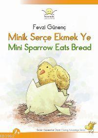 Minik Serçe Ekmek Ye / Mını Sparrow Eats Bread