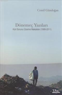 Dönemeç Yazıları Kürt Sorunu Üzerine Makaleler (1999- 2011)