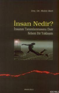 İnsan Nedir?; İnsanın Tanımlanmasına Dair Kelami Bir Yaklaşım