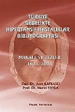Türkiye Gebelikte Hipertansif Hastalıklar Bibliyografyası
