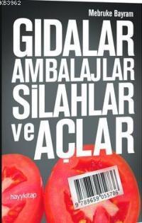 Gıdalar, Ambalajlar, Silahlar ve Açlar