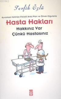 Hasta Hakları; Hakkınız Var Çünkü Hastasınız