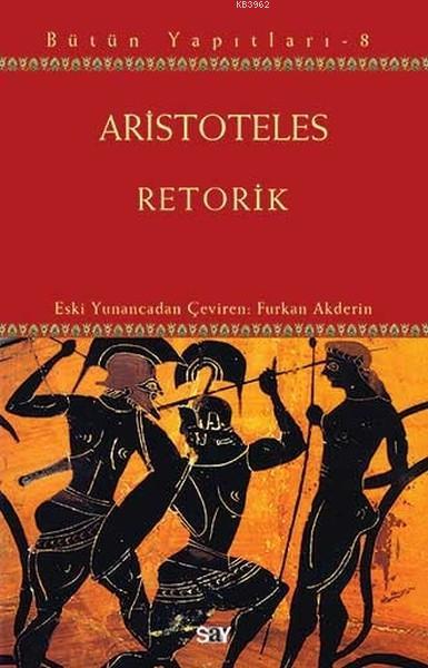 Retorik; Aristoteles Bütün Yapıtları 8