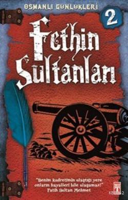 Fethin Sultanları; Osmanlı Günlükleri