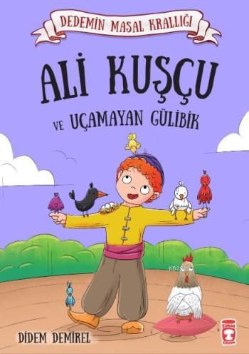 Ali Kuşçu ve Uçamayan Gülibik; Dedemin Masal Krallığı