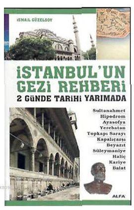 İstanbul'un Gezi Rehberi - 2 Günde Tarihi Yarımada