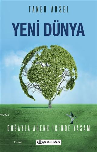 Yeni Dünya – Doğayla Ahenk İçinde Yaşam