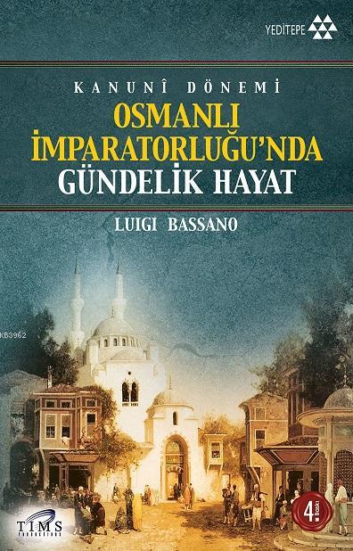 Kanuni Dönemi Osmanlı İmparatorluğu'nda Gündelik Hayat