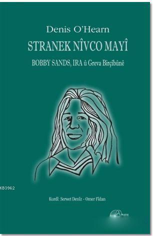 Stranek Nivco Mayi; Bobby Sandes, Ira u Greva Birçıbune