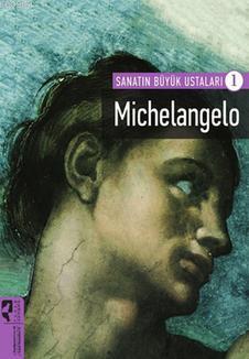 Sanatın Büyük Ustaları 1 - Michelangelo