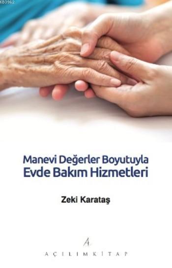 Manevi Değerler Boyutuyla Evde Bakım Hizmetleri