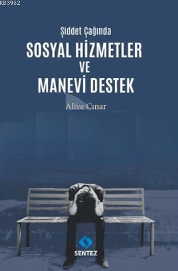 Şiddet Çağında Sosyal Hizmetler ve Manevi Destek