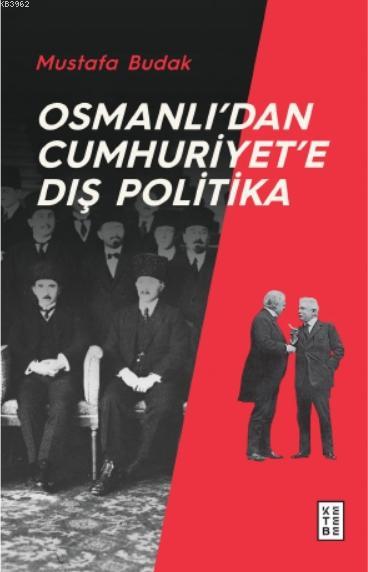 Osmanlı'dan Cumhuriyet'e Dış Politika