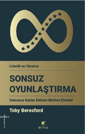 Sonsuz Oyunlaştırma; Sonsuza Kadar Ekibini Motive Etmek