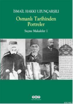 Osmanlı Tarihinden Portreler; Seçme Makaleler 1