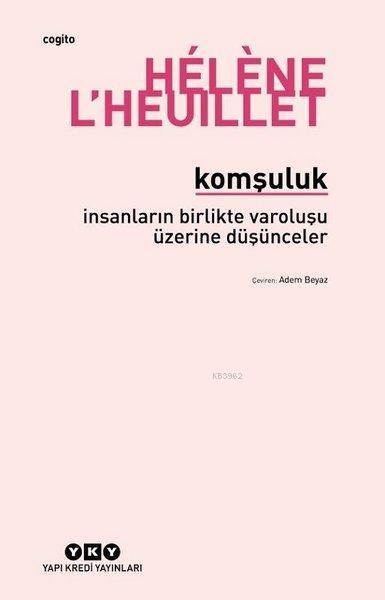 Komşuluk; İnsanların Birlikte Varoluşu Üzerine Düşünceler