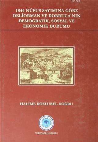 1844 Nüfus Sayımına Göre Deliorman ve Dobruca'nın Demografik, Sosyal ve Ekonomik Durumu