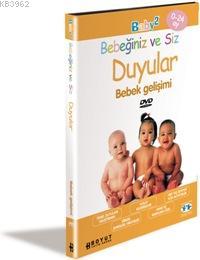 Bebeğiniz ve Siz Duyular; Bebek Gelişimi (DVD)