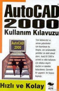 Autocad 2000 Kullanım Kılavuzu; Hızlı ve Kolay