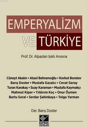 Emperyalizm ve Türkiye; Prof. Dr. Alpaslan Işıklı Anısına