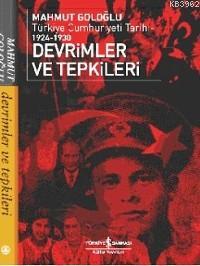 Devrimler ve Tepkiler; Türkiye Cumhuriyeti Tarihi 1924-1930