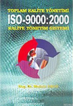 Toplam Kalite Yönetimi ISO- 9000; 2000 Kalite Yönetim Sistemi