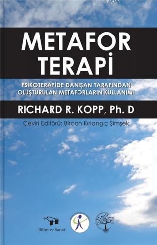 Metafor Terapi; Psikoterapide Danışan Tarafından Oluşturulan Metaforların Kullanımı