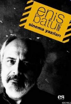Enis Batur'dan Sinema Yazıları