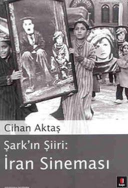 Şark'ın Şiiri: İran Sineması