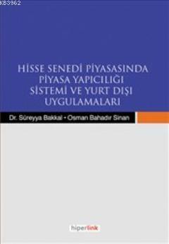 Hisse Senedi Piyasasında Piyasa Yapıcılığı Sistemi ve Yurtdışı Uygulamaları