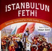 İstanbul'un Fethi; Şehzade Mehmed'den Fatih Sultan Mehmed'e