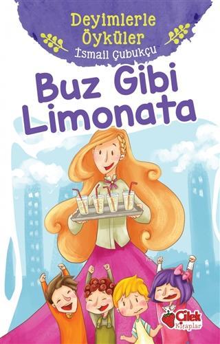 Buz Gibi Limonata - Deyimlerle Öyküler