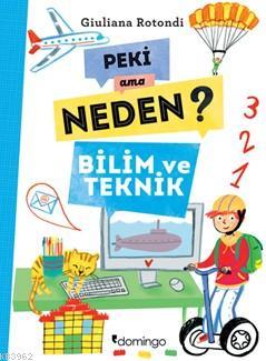 Peki ama Neden?; Bilim ve Teknik