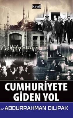 Cumhuriyete Giden Yol