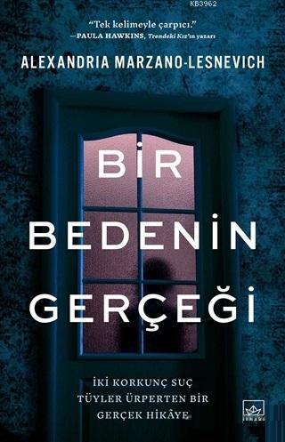 Bir Bedenin Gerçeği; İki Korkunç Suç, Tüyler Ürperten Bir Gerçek Hikaye