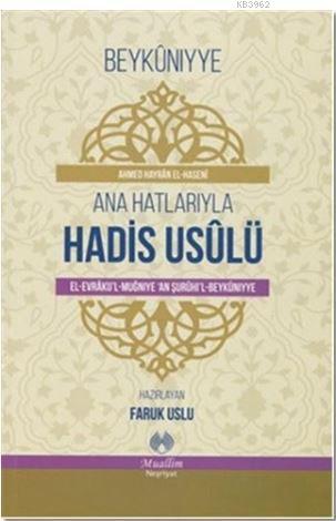 Ana Hatlarıyla Hadis Usulü; El-Evraku'l-Muğniye 'An Şurihi'l-Beykuniyye