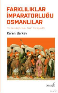 Farklılıklar İmparatorluğu Osmanlılar; Karşılaştırmalı Tarih Perpektifinden